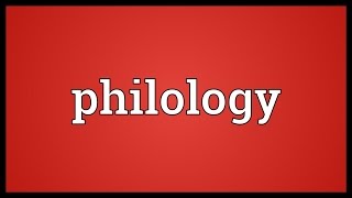 Philology Meaning [upl. by Sivraj]