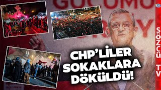 Tarihi Zaferi CHPliler Sokaklarda Kutladı Türkiyenin Dört Bir Yanından O Görüntüler [upl. by Sirrap]