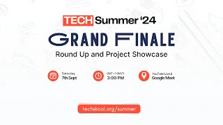 Tech Summer 24 Grand Finale Round Up and Project Showcase [upl. by Cown]