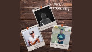 Bhuti Mjongeni feat Long Wama Inch amp DeBoyThando [upl. by Tilford]