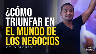 La Clave para Triunfar en el Mundo de los Negocios  Yudis Lonzoy [upl. by Eseuqcaj]