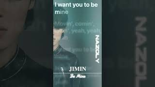 Jimin  be mine lyrics edit by Zoyafictions jimin bemine bts lyrics [upl. by Ettena]