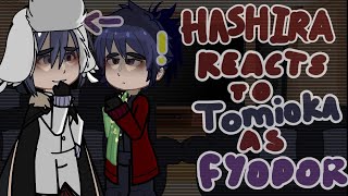 hashira reacts to tomioka giyuu as fyodor dostoevsky read desc not og [upl. by Avah]