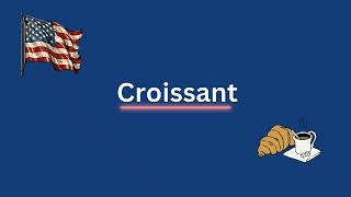 How to pronounce croissant pronunciation croissant [upl. by Aylatan]