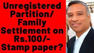 314 😊 Validity of Unregistered Partition DeedMemorandum of Family Settlement on Rs100 NJ Stamp [upl. by Marci947]