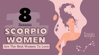 8 Reasons Scorpio Women Are The Best Women To Love [upl. by Acired]