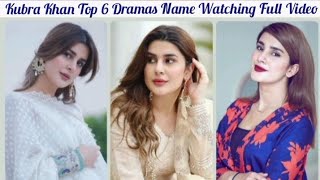 😍Kubra Khan Top 6 Dramas Name Janye Is Video Mai🤩 [upl. by Nosemyaj]