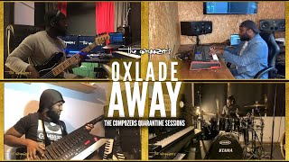 Away  Oxlade The Compozers Quarantine Sessions [upl. by Iveson]