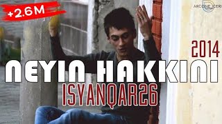 iSyanQaR26  Neyin Hakkını 2014 [upl. by Corwun]