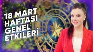 18 MART GENEL ETKİLER VE BURÇ YORUMLARI Astrologmineolmez [upl. by Barbee332]