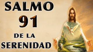 SALMO 91 ORACIÓN DE LA SERENIDAD [upl. by Akieluz]