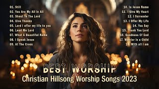 Hillsong Worships Ultimate Praise Collection 2023 🙏 [upl. by Zullo812]