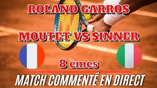 MOUTET  SINNER Roland Garros  8èmes Commenté no streaming [upl. by Acisey447]