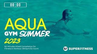 Aqua Gym Summer 2023 128 bpm32 Count 60 Minutes Mixed Compilation for Fitness amp Workout [upl. by Airasor]