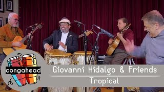 Giovanni Hidalgo amp Friends perform Tropical [upl. by Norene]