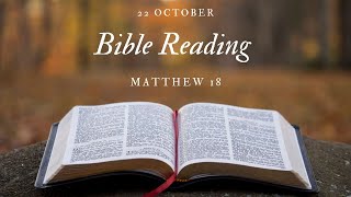 Bible Reading 22 October  Matthew 18 [upl. by Sopher]