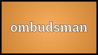 Ombudsman Meaning [upl. by Casavant]