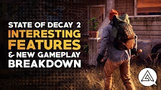 State of Decay 2  Interesting Features amp New Gameplay Breakdown [upl. by Brana]