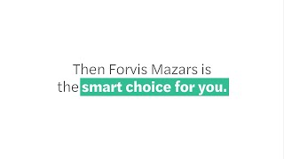 Forvis Mazars is the smart choice for you [upl. by Eizeerb405]