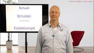 Schuld  Schulden  Existenzangst  Video [upl. by Luana]