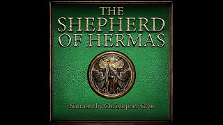 SHEPHERD OF HERMAS 📜 Early Christianitys Lost Book  Full Audiobook with Text [upl. by Etan296]