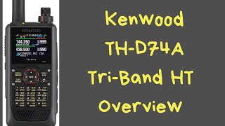 Kenwood THD74A TriBand HT Overview [upl. by Ahsetra]