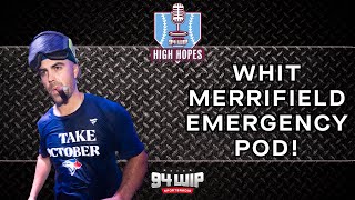 High Hopes WHIT MERRIFIELD EMERGENCY POD [upl. by Repinuj]