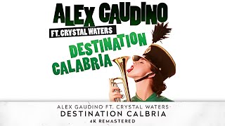 Alex Gaudino  Destination Calabria Radio Edit 2007 Ultra HD 4K [upl. by Aikrahs]