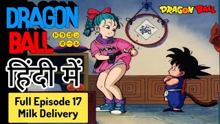 Dragon Ball Full Episode in Hindi  Episode 17 Milk Delivery  Tournament Saga [upl. by Nan15]