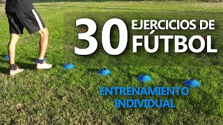 30 Ejercicios de FÚTBOL PARA MEJORAR TODO  ENTRENAMIENTO INDIVIDUAL 2022 [upl. by Shelly550]