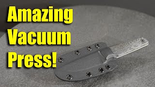 Awesome Vacuum Press Kydex Press Update [upl. by Eycal]