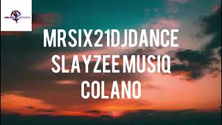 MrSix21 Dj Dance x Slayzee MusiQ ft Colano  Wena Nkosi Uyazi lyric video short [upl. by Fidele480]