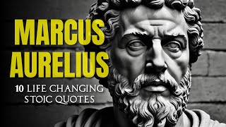 10 Life Changing Quotes by Marcus Aurelius Stoic Philosopher [upl. by Davina]