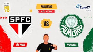 São Paulo x Palmeiras  AO VIVO  Campeonato Paulista 2024  Rádio Craque Neto [upl. by Rogerg]