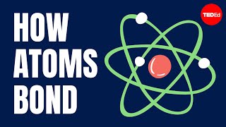 How atoms bond  George Zaidan and Charles Morton [upl. by Beacham]