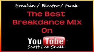 Back To The Early 80s Massive Old Skool Breakdance Mix Breakin  Electro  Funk [upl. by Suoicerp297]