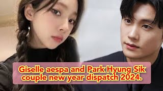 Giselle aespa and Park Hyung Sik couple new year dispatch 2024 [upl. by Aicele]