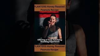 PLANTERS Honey Roasted Peanuts Recipe Revealed [upl. by Lenneuq]