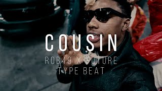 FREE Rob49 x Future Type Beat  quotCousinquot [upl. by Maisey]