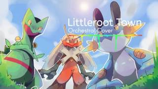 POKEMON  Littleroot Town【Orchestral Cover】 [upl. by Aliahkim294]