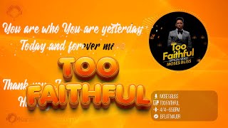 Moses Bliss – Too Faithful Karaoke Instrumental  Lyrics With Backing Vocals [upl. by Reisch]