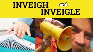 🔵 Inveigh and Inveigle  Inveigh Meaning  Inveigle Examples  Formal English [upl. by Jochebed]