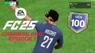 EPISODE 1  CARRIERE PRO FC25 🚨 [upl. by Varian]