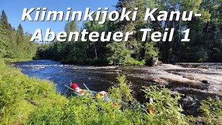 Kiiminkijoki  Wildfluss  KanuAbenteuer  Finnland  Teil 15  Juli 2024 [upl. by Britt]