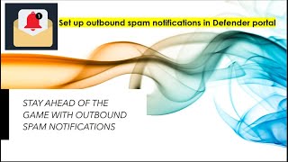 How to Set up outbound spam notifications in Defender portal defender education m365 [upl. by Alyar]