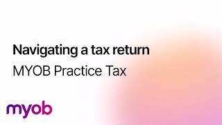 MYOB Practice Tax  Navigating tax returns [upl. by Able]