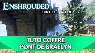 Enshrouded Tuto FR  Coffre du Pont de Braelyn [upl. by Romeyn]