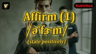 v Affirm meaning state positively with 5 examples [upl. by Hsilgne]