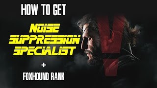 MGSV Noise Suppresion Specialist  Foxhound Rank [upl. by Namya171]