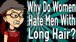 Why Do Women Hate Men With Long Hair [upl. by Oicul]